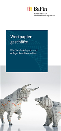 Cover BaFin-Verbraucherbroschüre Wertpapiergeschäft (verweist auf: Wertpapiergeschäfte - Was Sie als Anlegerin und Anleger beachten sollten)