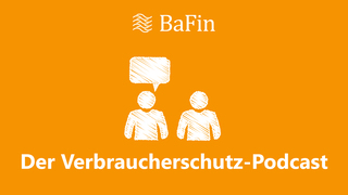 Startbild zum BaFin-Podcast &#034;Sicht auf Finanzen&#034; (Symbolbild) (verweist auf: Mediathek)